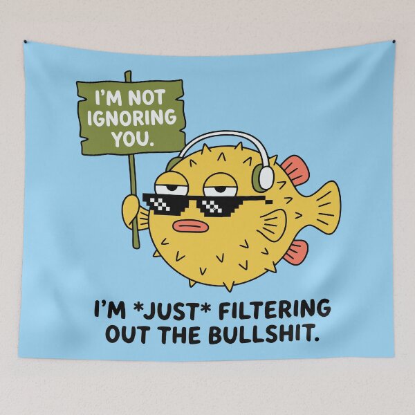 Item preview, Funny Pufferfish Filtering Out The Bullshit Meme Quote designed and sold by Amir Faysal.