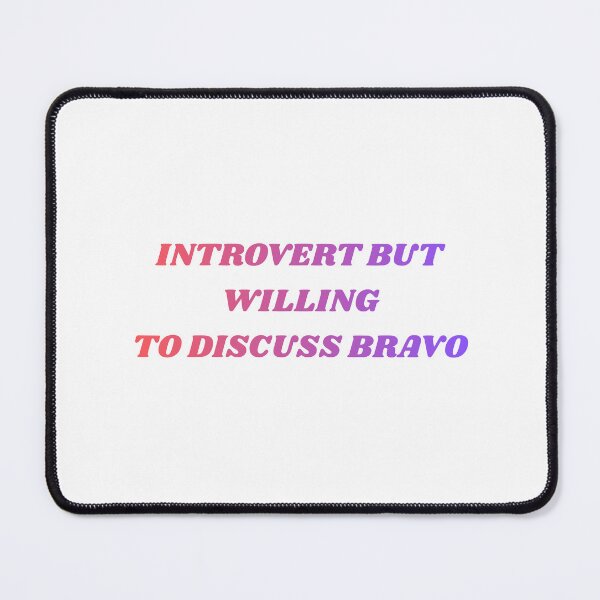 Item preview, Introvert But Willing to Discuss Bravo designed and sold by AddieBubble.