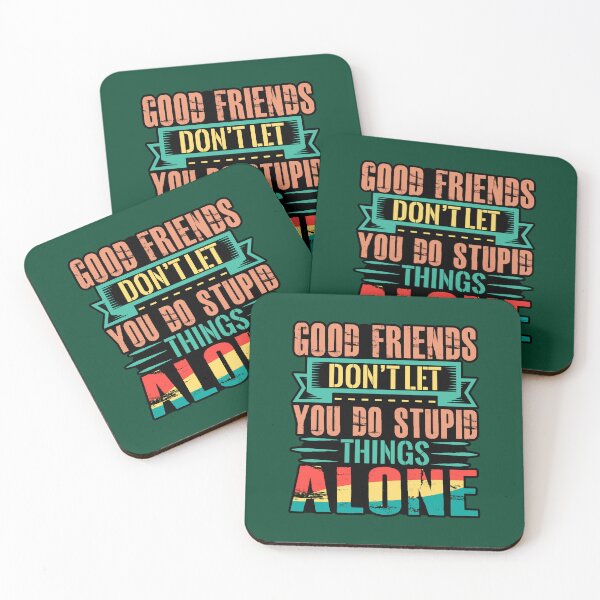 Item preview, Good Friends Do Not Let You Do Stupid Things Alone Active  designed and sold by MeksApparell.