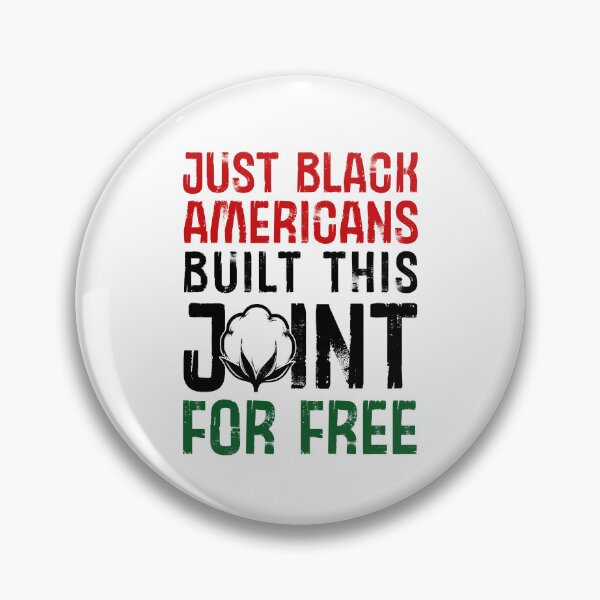 Item preview, Just Black Americans Built This Country For Free designed and sold by EthosWear.