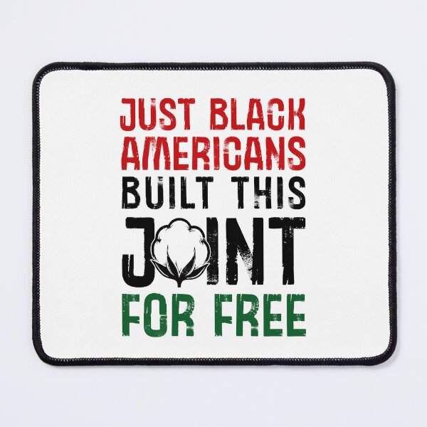 Item preview, Just Black Americans Built This Country For Free designed and sold by EthosWear.
