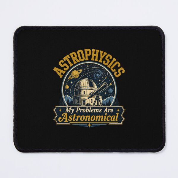 Item preview, Astrophysics My Problems Are Astronomical Telescope Space designed and sold by jeshands.