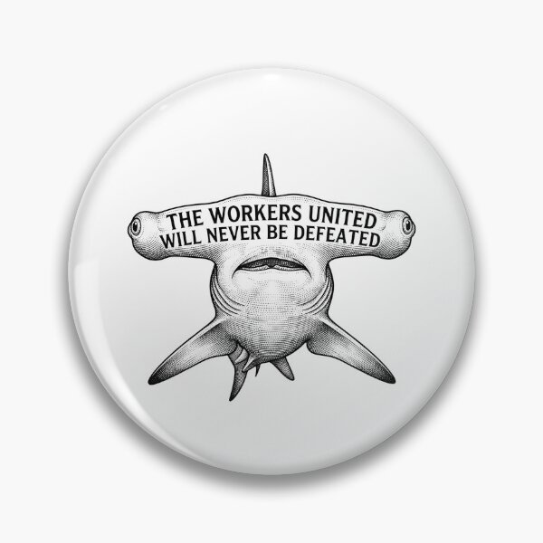 Item preview, The Workers United Will Never Be Defeated    designed and sold by Owcomm.