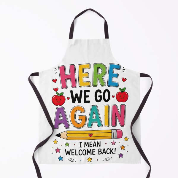 Item preview, Here We Go Again I Mean Welcome Back Teacher designed and sold by justinhmorton.