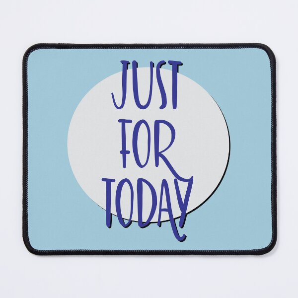 Item preview, Just For Today Slogan designed and sold by ApexDesigners.
