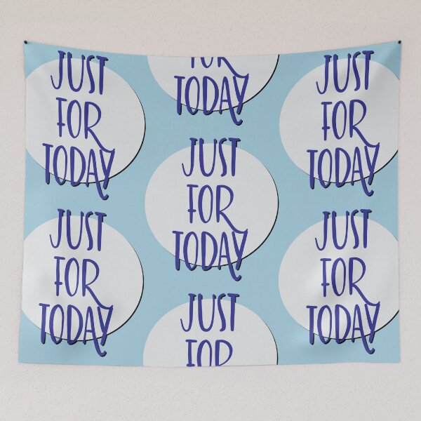 Item preview, Just For Today Slogan designed and sold by ApexDesigners.