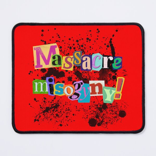 Item preview, Massacre Misogyny! designed and sold by PyxiBite.
