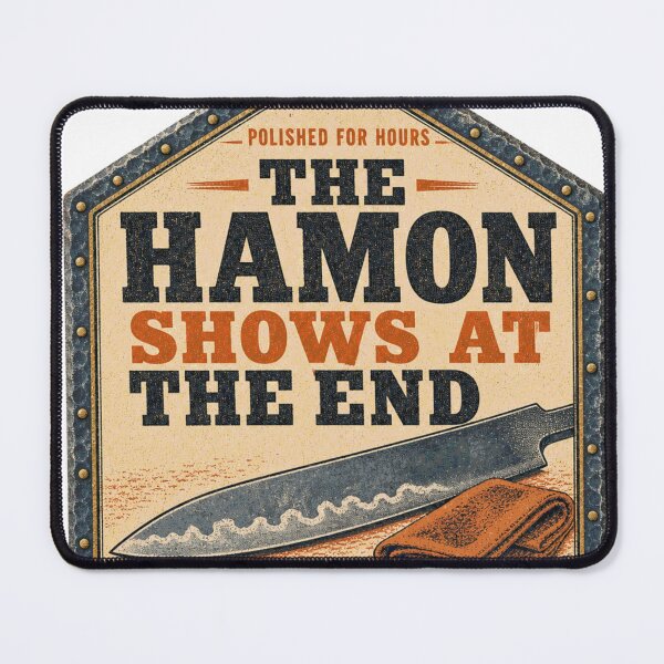 Item preview, The Hamon Shows At The End Bladesmith Temper Line Forge Sign designed and sold by BoosterShop.