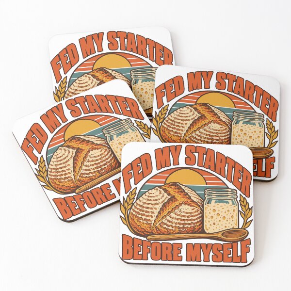 Item preview, Sourdough Gift - Fed My Starter Before Myself designed and sold by RedRubyBubble.