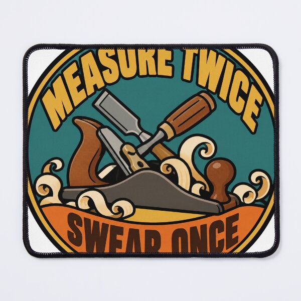 Item preview, Woodworking Gift - Measure Twice Swear Once designed and sold by RedRubyBubble.