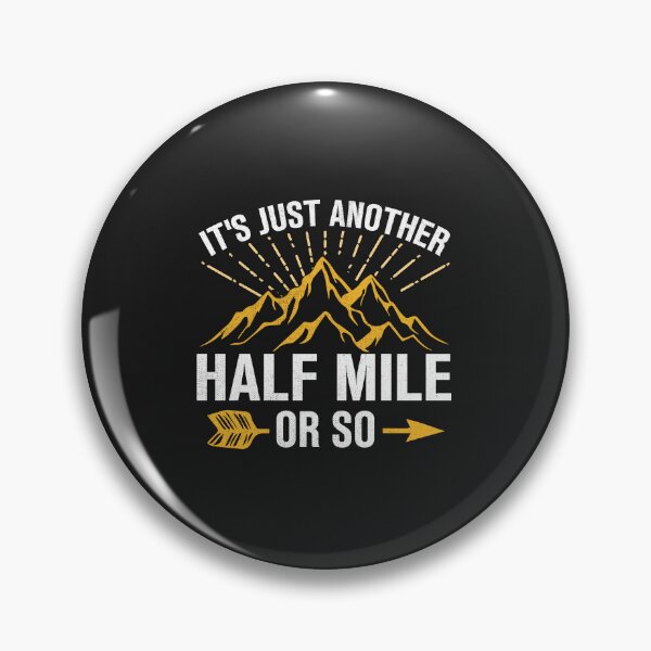 Item preview, Hiker Saying - It's Just Another Half Mile or So designed and sold by Artful Paws.