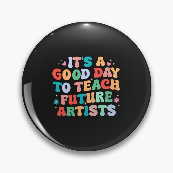 Item preview, It's a Good Day to Teach Future Artists designed and sold by Artful Paws.