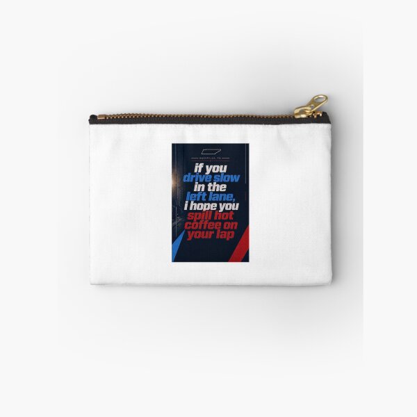 Item preview, If you drive slow in the left lane, I hope you spill hot coffee on your lap.  designed and sold by INEEDBABYPOWDER.