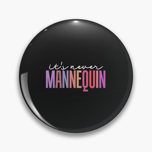 Item preview, Mannequin Humor - It's Never Mannequin designed and sold by Artful Paws.