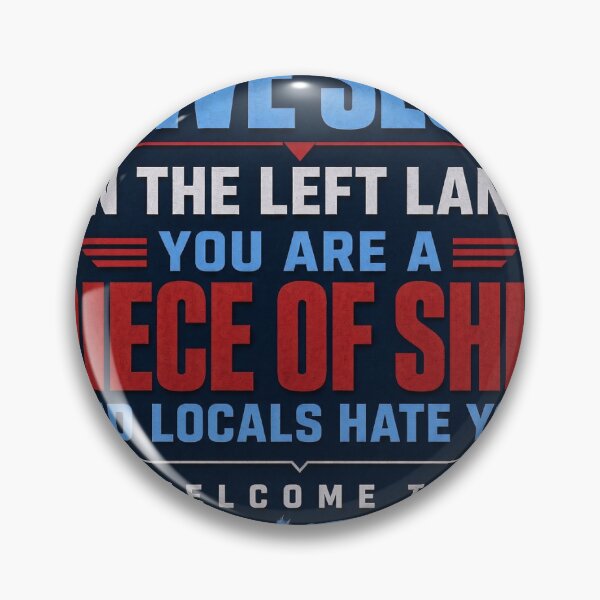 Item preview, If you drive slow in the left lane you are a piece of shit and locals hate you welcome to tennessee dumbass designed and sold by INEEDBABYPOWDER.