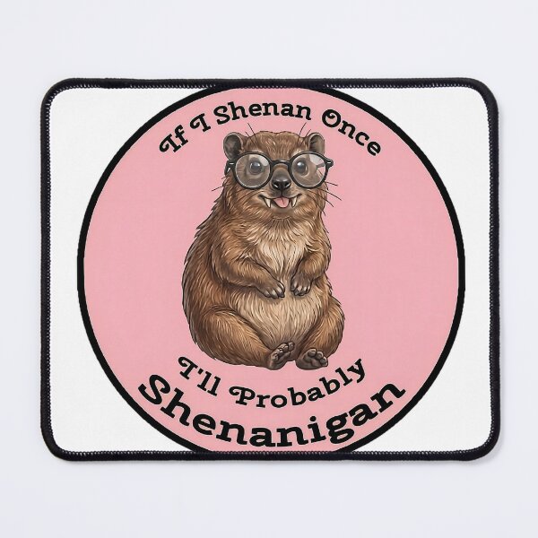 Item preview, If I shenan I'll Shenanigan Dussie designed and sold by alexpressive.