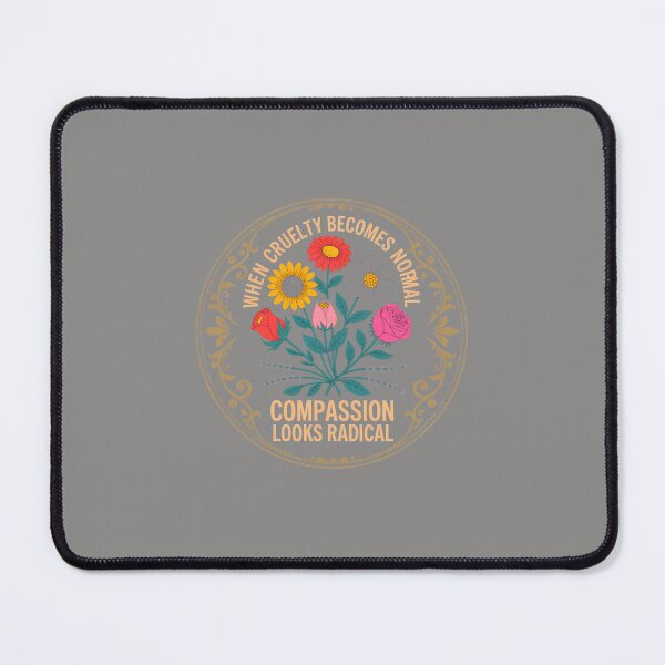 Item preview, Cruelty Normal Compassion Radical Flower Tee-29 designed and sold by DominiqueBod.