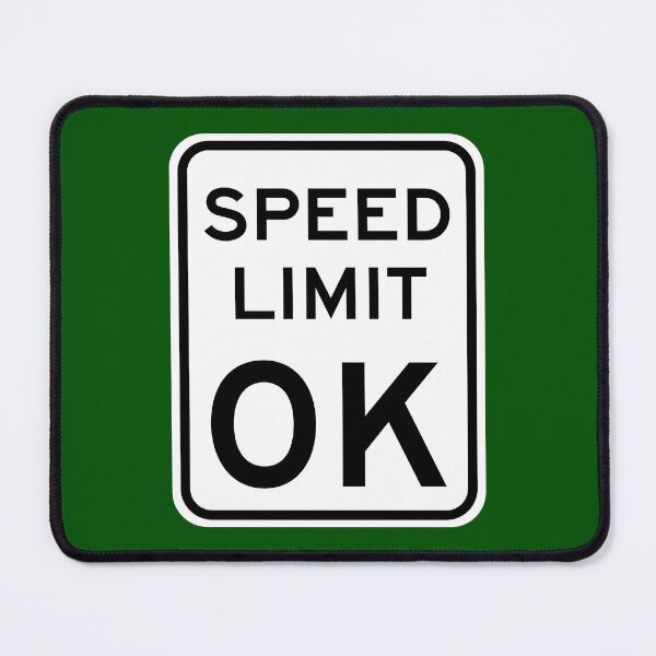 Item preview, Speed Limit OK Sign designed and sold by Karate Octopus.