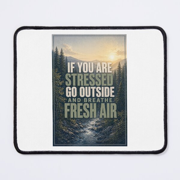 Item preview, If you are stressed go outside and breathe fresh air. designed and sold by INEEDBABYPOWDER.