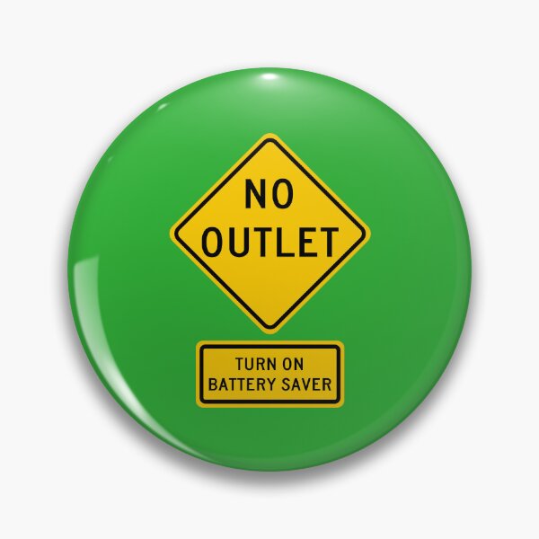 Item preview, No Outlet, Turn on Battery Saver Signs designed and sold by Karate Octopus.