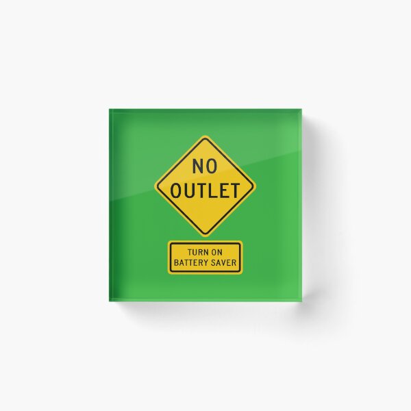 Item preview, No Outlet, Turn on Battery Saver Signs designed and sold by Karate Octopus.