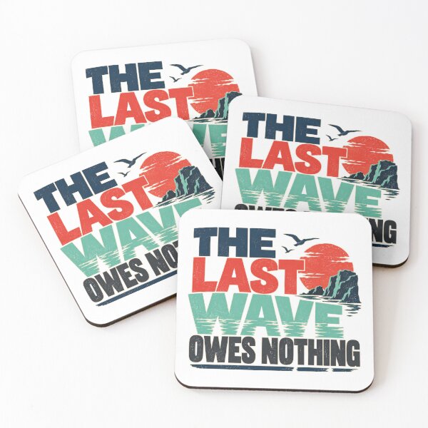 Item preview, The Last Wave Owes Nothing designed and sold by aihrgdesign.