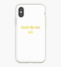 thats the tea sis iPhone Case
