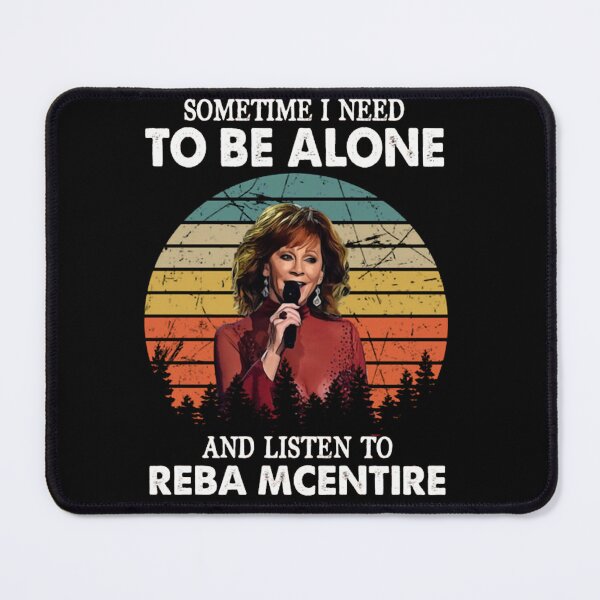 Item preview, Sometimes I Need To Be Alone And Listen To Reba McEntire designed and sold by Jessicalcl.