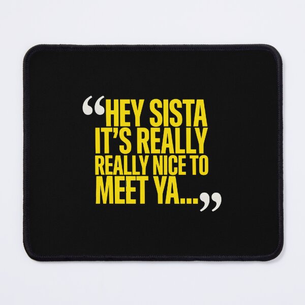 Item preview, Hey Sista It's Really Nice To Meet Ya Sister designed and sold by nryum.