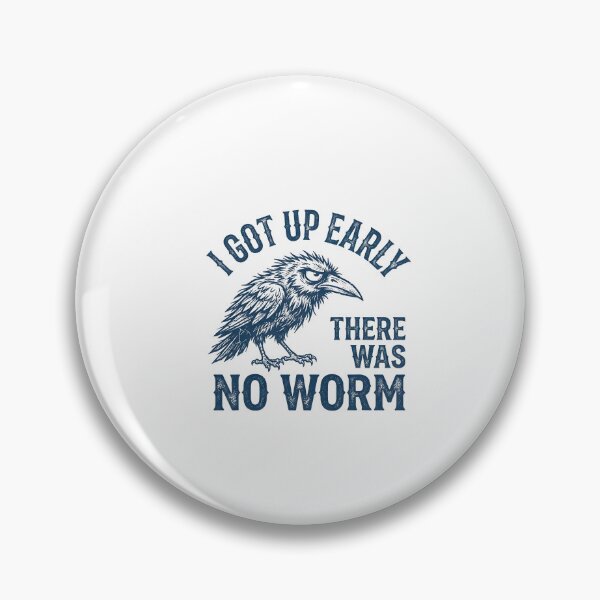 Item preview, I Got Up Early There Was No Worm Raven Bird Lover designed and sold by ImeldaSparks.