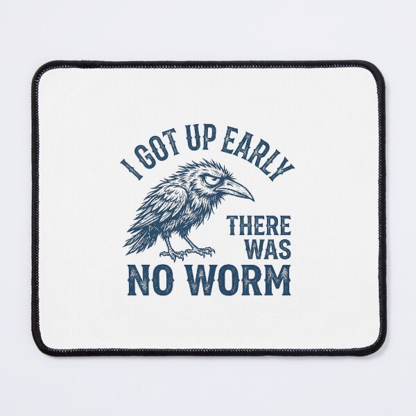 Item preview, I Got Up Early There Was No Worm Raven Bird Lover designed and sold by ImeldaSparks.