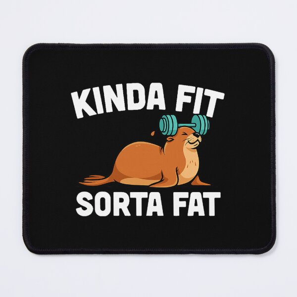 Item preview, Kinda Fit Sorta Fat Funny Seal Workout designed and sold by VioletNance.