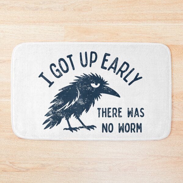 Item preview, I Got Up Early There was No Worm Grumpy Crow designed and sold by VibePrints42.