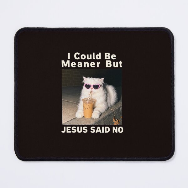 Item preview, I Could Be Meaner Jesus Said No Christian Cat Iced Coffee Humor designed and sold by ImeldaSparks.