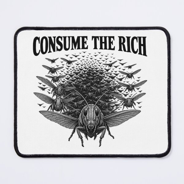 Item preview, Consume The Rich Eat The Rich Locust Swarm Anticapitalist Protest Art    designed and sold by Owcomm.