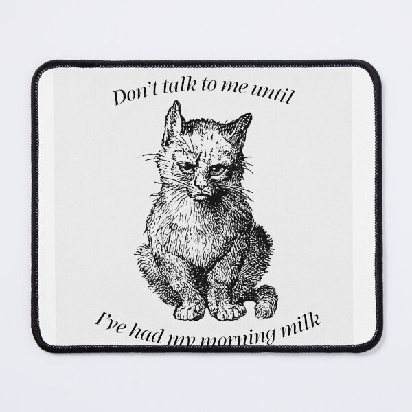 Item preview, Dont Talk To Me Until I've Had My Milk Vintage Cat Meme designed and sold by The Lady Goblin's Goods.