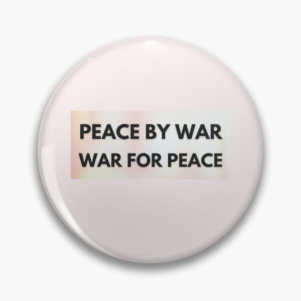 Item preview, Peace by war war for peace designed and sold by Undonemadenew.
