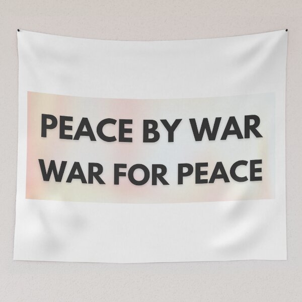 Item preview, Peace by war war for peace designed and sold by Undonemadenew.