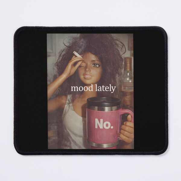 Item preview, Mood Lately Funny Distressed Doll Face Meme designed and sold by Krishmarakris.