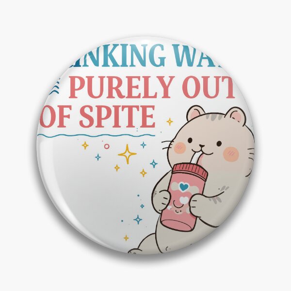 Item preview, Drinking Water Purely Out Of Spite Cat Poster designed and sold by Matinez Pink.