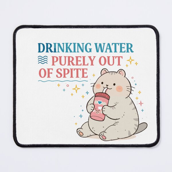 Item preview, Drinking Water Purely Out Of Spite Cat Poster designed and sold by Matinez Pink.