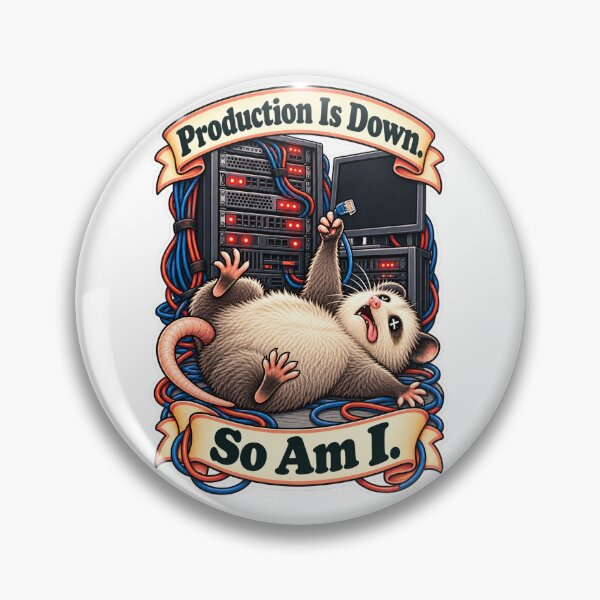 Item preview, Production Is Down. So Am I. - Possum Server Room Humor designed and sold by Ctrl Alt Bureaucracy.