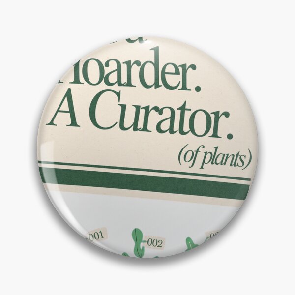 Item preview, Not a Hoarder a Curator of Plants Funny Collector Gift designed and sold by ys96.