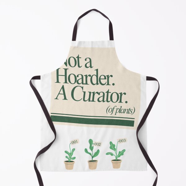 Item preview, Not a Hoarder a Curator of Plants Funny Collector Gift designed and sold by ys96.