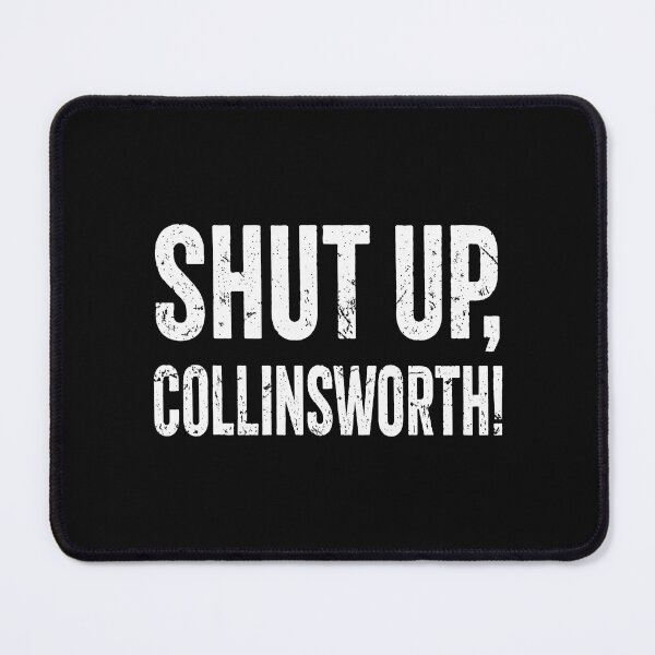 Item preview, Shut Up Collinsworth Funny Sarcastic Humor Saying designed and sold by khdmalakarak.