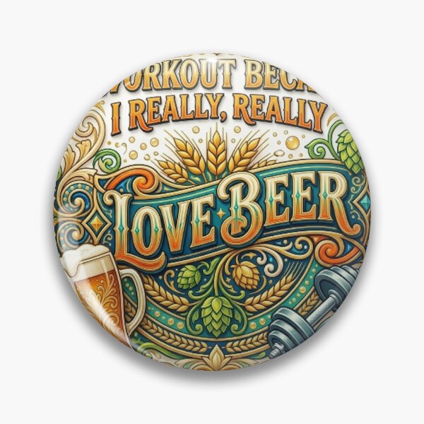 Item preview, I WORKOUT BECAUSE I REALLY, REALLY LOVE BEER designed and sold by likbatonboot.