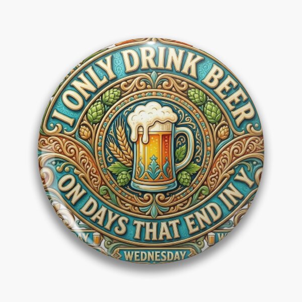 Item preview, I ONLY DRINK BEER ON DAYS THAT END IN "Y" designed and sold by likbatonboot.