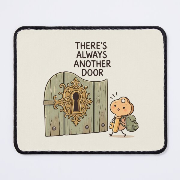 Item preview, There's Always Another Door | Cute Adventure Motivation designed and sold by MrDev.
