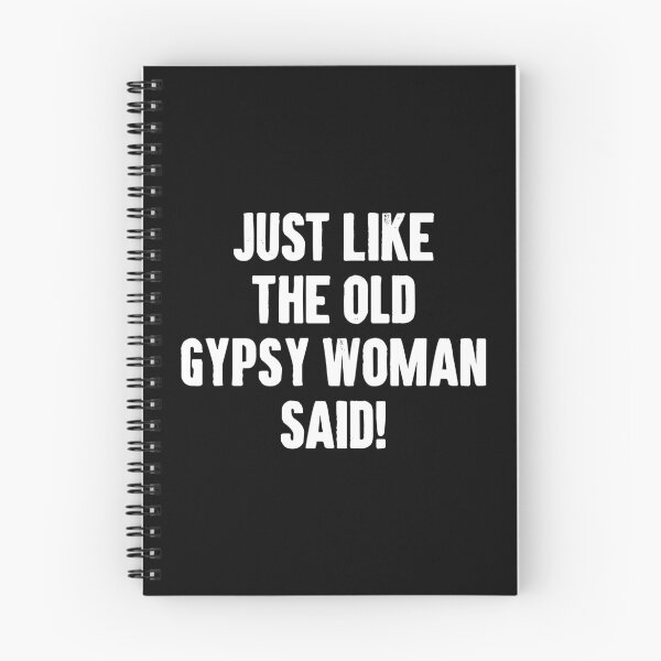 Item preview, Just Like the Old Gypsy Woman Said designed and sold by zemilrathemi.