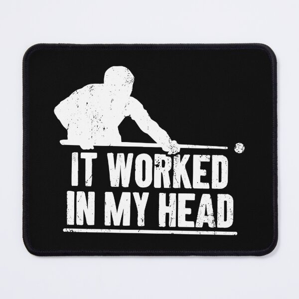 Item preview, It Worked in my Head - Pool Player Billiard 8-Ball Gift designed and sold by zemilrathemi.